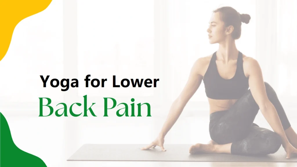 Yoga for Lower Back Pain Yoga for Lower Back Pain